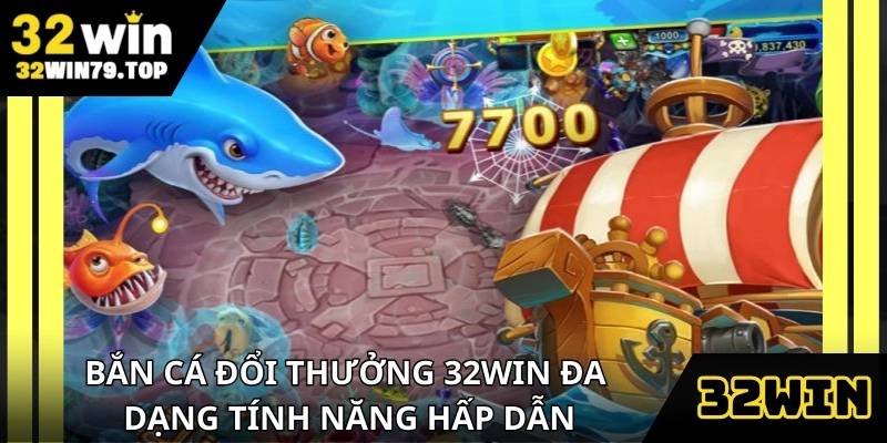 32Win game sở hữu nhiều tính năng hấp dẫn và lôi cuốn